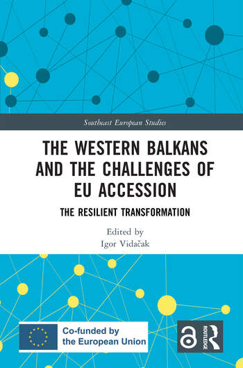 The Western Balkans and the Challenges of EU AccessionThe Resilient Transformation
